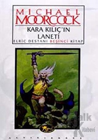 Kara Kılıç’ın Laneti Elric Destanı Beşinci Kitap