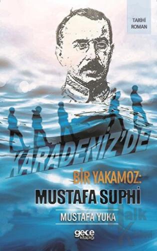 Karadeniz'de Bir Yakamoz: Mustafa Suphi - Halkkitabevi