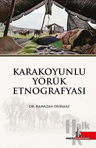 Karakoyunlu Yörük Etnografyası (Ciltli) - Halkkitabevi