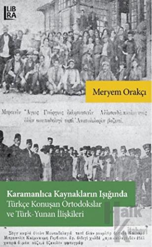 Karamanlıca Kaynakların Işığında Türkçe Konuşan Ortodokslar ve Türk-Yu