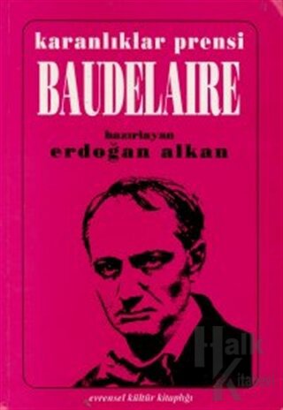 Karanlıklar Prensi Baudelaire Yaşamı, Sanatı ve Temel Yapıtları