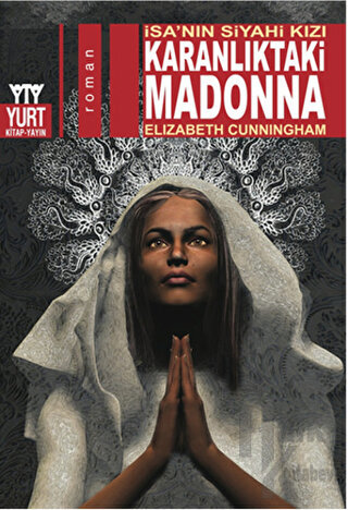Karanlıktaki Madonna - İsa'nın Siyahi Kızı