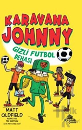 Karavana Johnny 2 Gizli Futbol Dehası - Halkkitabevi