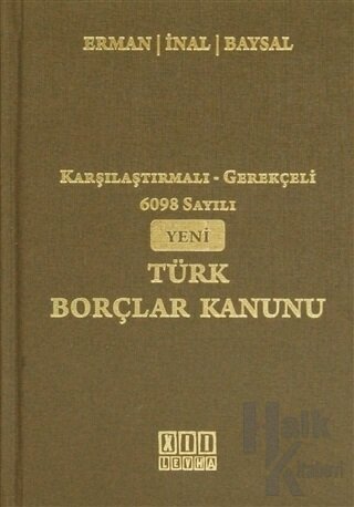 Karşılaştırmalı-Gerekçeli 6098 Sayılı Yeni Türk Borçlar Kanunu (Ciltli