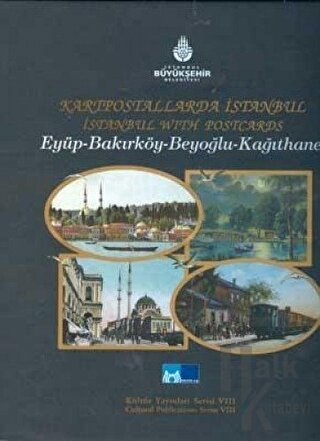 Kartpostallarda İstanbul: Eyüp-Bakırköy-Beyoğlu-Kağıthane (Ciltli)