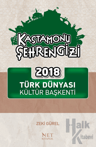 Kastamonu Şehrengizi - 2018 Türk Dünyası Kültür Başkenti - Halkkitabev