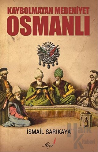 Kaybolmayan Medeniyet Osmanlı - Halkkitabevi