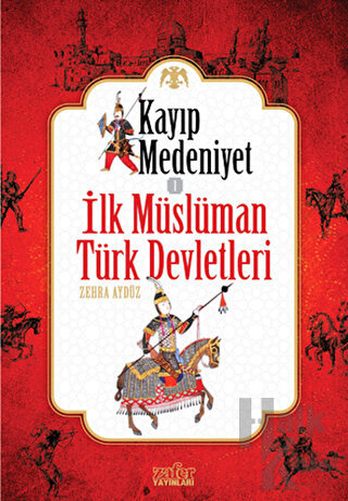 Kayıp Medeniyet - 1 / İlk Müslüman Türk Devletleri
