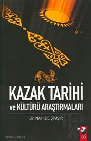 Kazak Tarihi ve Kültürü Araştırmaları - Halkkitabevi
