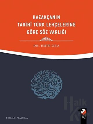 Kazakçanın Tarihi Türk Lehçelerine Göre Söz Varlığı