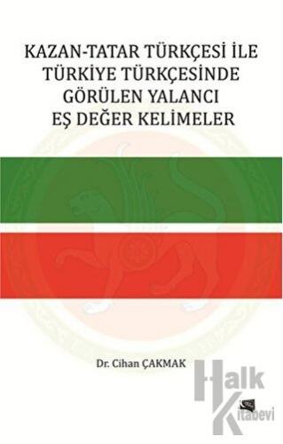 Kazan-Tatar Türkçesi ile Türkiye Türkçesinde Görülen Yalancı Eş Değer 
