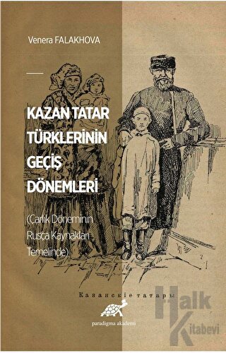 Kazan Tatar Türklerinin Geçiş Dönemleri (Çarlık Döneminin Rusça Kaynak