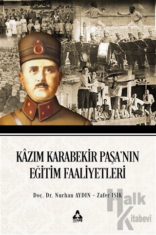 Kazım Karabekir Paşa'nın Eğitim Faaliyetleri - Halkkitabevi
