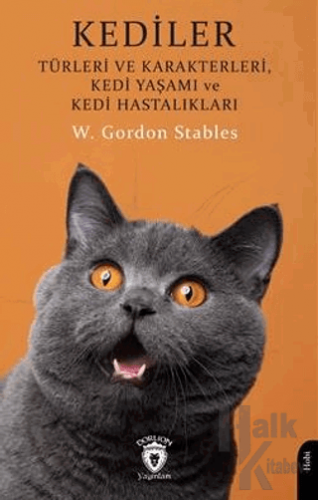Kediler - Türleri ve Karakterleri Kedi Yaşamı ve Kedi Hastalıkları - H