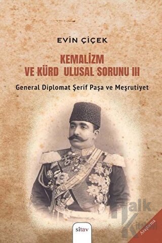 Kemalizm ve Kürd Ulusal Sorunu 3 - General Diplomat Şerif Paşa ve Meşrutiyet
