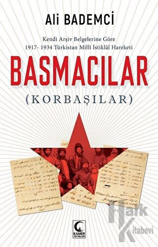 Kendi Arşiv Belgelerine Göre 1917-1934 Türkistan Milli İstiklal Hareke