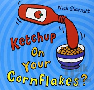 Ketchup on Your Cornflakes - Halkkitabevi
