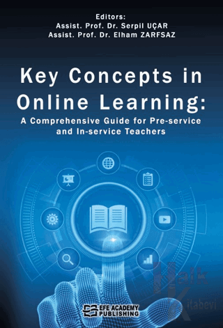 Key Concepts in Online Learning: A Comprehensive Guide for Pre-service and In-service Teachers (Ciltli)