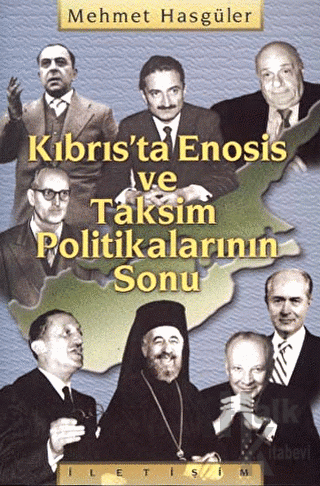 Kıbrıs’ta Enosis ve Taksim Politikalarının Sonu