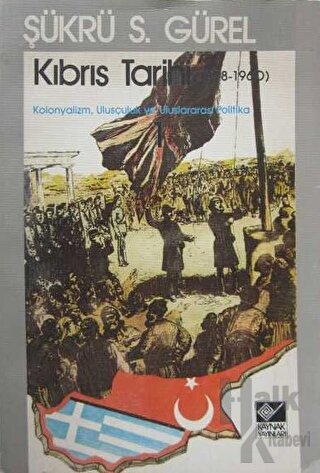 Kıbrıs Tarihi 2 (1878-1960) Kolonyalizm, Ulusçuluk ve Uluslararası Politika