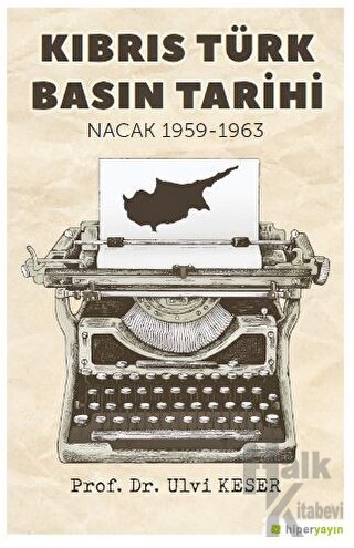 Kıbrıs Türk Basın Tarihi Nacak 1959-1963 - Halkkitabevi