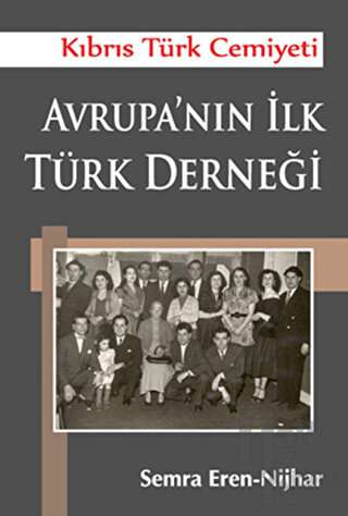 Kıbrıs Türk Cemiyeti Avrupa’nın İlk Türk Derneği