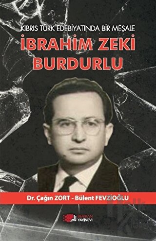 Kıbrıs Türk Edebiyatında Bir Meşale İbrahim Zeki Burdurlu - Halkkitabe
