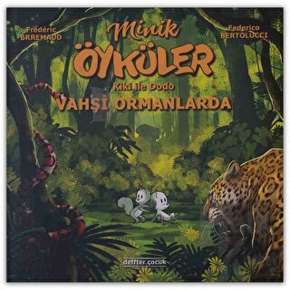 Kiki İle Dodo - Vahşi Ormanlarda / Minik Öyküler (Ciltli) - Halkkitabe