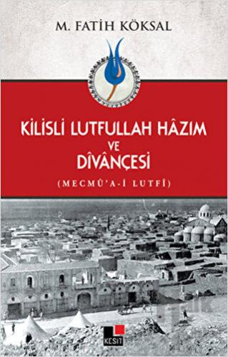 Kilisli Lutfullah Hazım ve Divançesi - Halkkitabevi
