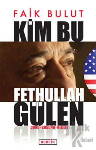 Kim Bu Fethullah Gülen - Halkkitabevi