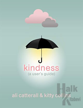 Kindness (A User's Guide) (Ciltli) - Halkkitabevi