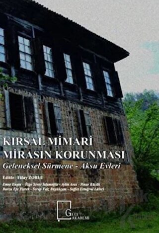 Kırsal Mimari Mirasın Korunması: Geleneksel Sürmene - Aksu Evleri - Ha
