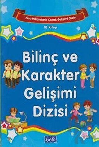 Kısa Hikayelerle Çocuk Gelişimi - Bilinç ve Karakter Gelişimi Dizisi (18 Kitap)