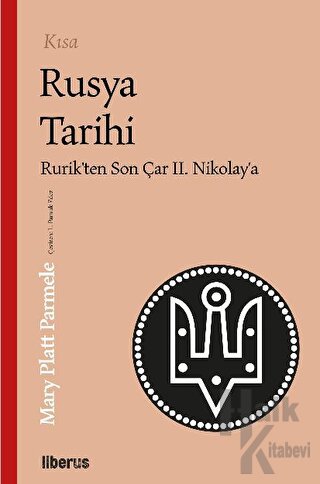 Kısa Rusya Tarihi - Rurik’ten Son Çar II. Nikolay’a - Halkkitabevi