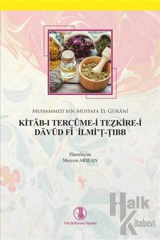 Kitab-ı Tercüme-i Tezkire-i Davud Fi İlmi't-Tıbb - Halkkitabevi