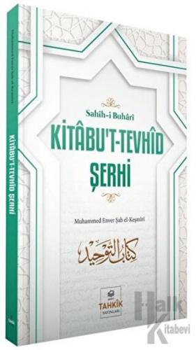 Kitabu't-Tevhid Şerhi - Sahih-i Buhari - Halkkitabevi