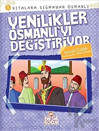 Kıtalara Sığmayan Osmanlı: 5 Yenilikler Osmanlı'yı Değiştiriyor