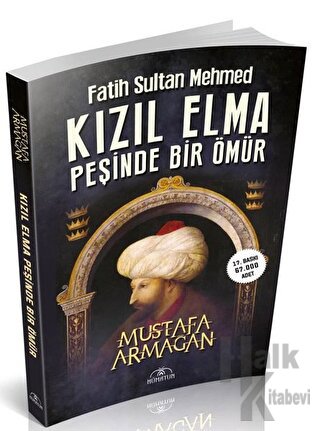 Kızıl Elma Peşinde Bir Ömür - Fatih Sultan Mehmed