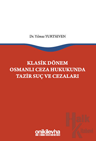 Klasik Dönem Osmanlı Ceza Hukukunda Tazir Suç ve Cezaları - Halkkitabe
