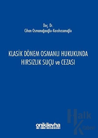 Klasik Dönem Osmanlı Hukukunda Hırsızlık Suçu ve Cezası - Halkkitabevi