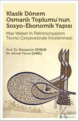 Klasik Dönem Osmanlı Toplumu’nun Sosyo Ekonomik Yapısı