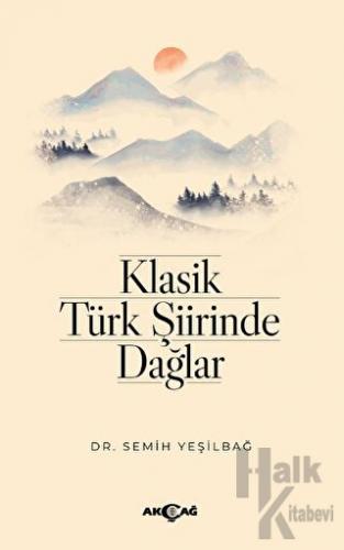 Klasik Türk Şiirinde Dağlar - Halkkitabevi