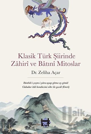 Klasik Türk Şiirinde Zahiri ve Batıni Mitoslar - Halkkitabevi