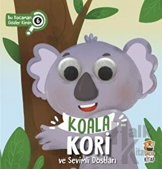 Koala Kori ve Sevimli Dostları (Ciltli)