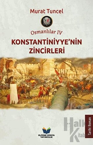 Konstantiniyye’nin Zincirleri - Osmanlılar 4 - Halkkitabevi
