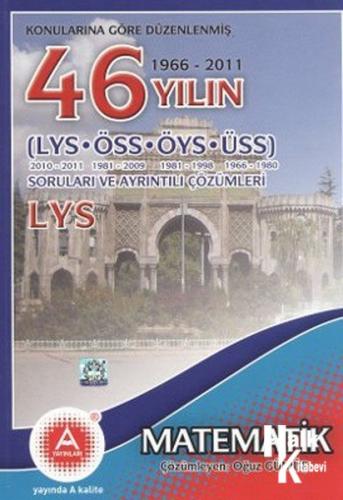 Konularına Göre Düzenlenmiş 46 Yılın LYS - ÖYS - ÖSS - ÜSS Matematik Soruları ve Ayrıntılı Çözümleri