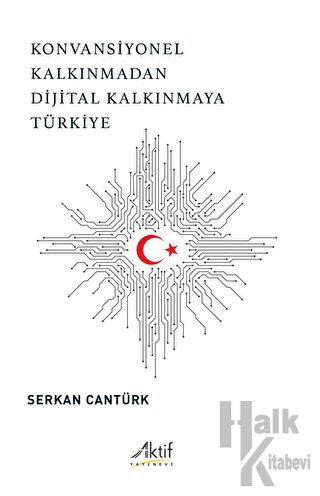 Konvansiyonel Kalkınmadan Dijital Kalkınmaya Türkiye - Halkkitabevi