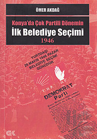 Konya’da Çok Partili Dönemin İlk Belediye Seçimi 1946