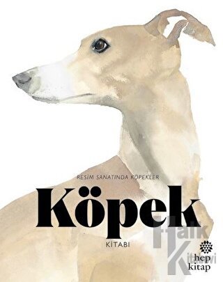 Köpek Kitabı: Resim Sanatında Köpekler - Halkkitabevi