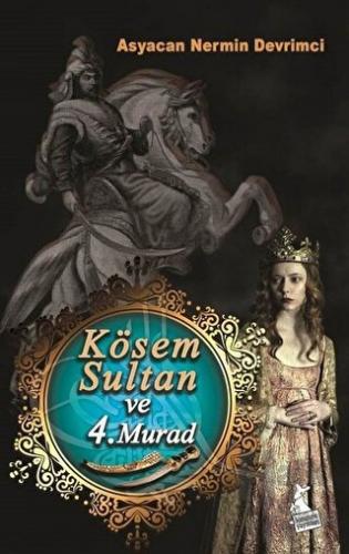 Kösem Sultan ve 4. Murad - Halkkitabevi